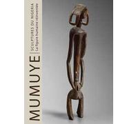 Mumuye sculpture from Nigeria. The human figure reinvented. Ediz. francese