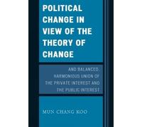 Mun Chang Koo Political Change in View of the Theory of Change and B (Tascabile)
