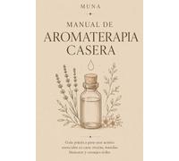 Muna Manual de Aromaterapia Casera (Tascabile)