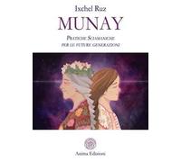 Munay. Pratiche sciamaniche per le future generazioni