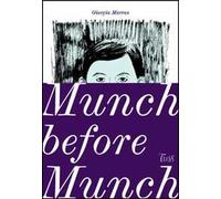 Munch before Munch. Ediz. italiana