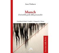 Munch. L’in/visibile grido della psicoanalisi