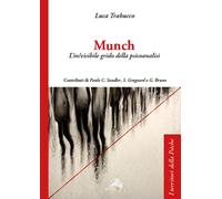 Munch. L'in/visibile grido della psicoanalisi - Trabucco Luca