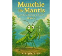 Munchie the Mantis: and the Whispering Island