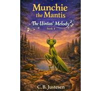 Munchie the Mantis: The Uintas' Melody