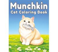 Munchkin: Adorable Cat Coloring Book Featuring Playful Adventures, Cozy Everyday Moments, Cute Short-Legged Cats, and Relaxing Creative Fun for Cat Lovers