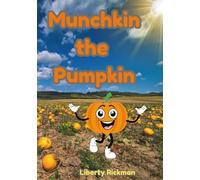 Munchkin the Pumpkin: Life cycles of a pumpkin