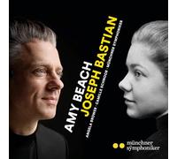 Munchner Symphoniker; Camille Schnoor; Angela Brower; Joseph Bastian - Amy Beach