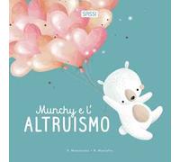 Munchy e l'altruismo. Ediz. illustrata