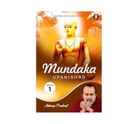 Mundaka Upanishad Vol 1 By Acharya Prashant