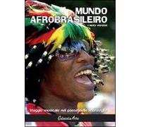 Mundo afrobrasileiro. Viaggio musicale nel paese delle meraviglie