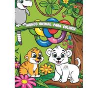 Mundo Animal para Colorir: Mais de 100 páginas de diversão, desenhos para pintar, criar e um certificado especial de artista!