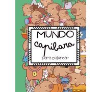 MUNDO CAPIBARA: Libro para colorear