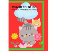 MUNDO COLORIDO: DESCUBRA O PRAZER DE COLORIR E BRINCAR