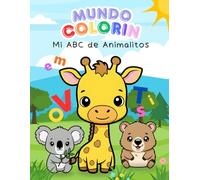 MUNDO COLORIN Mi ABC de Animalitos. Libro para colorear: Aprende las letras del ABCedario en compañia de adorables Animalitos