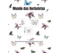 Mundo das Borboletas: 50 desenhos de borboletas lindas para colorir