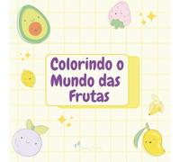 Mundo das Frutas: Livro de Colorir