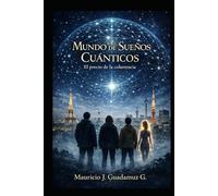 Mundo de Sueños Cuánticos: El Precio de la Coherencia