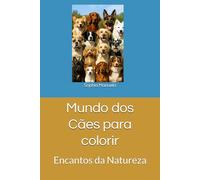 Mundo dos Cães para colorir: Encantos da Natureza