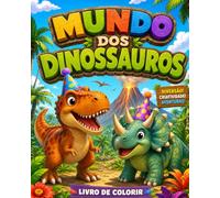 Mundo dos Dinossauros: 35 desenhos fáceis e encantadores para pintar, relaxar e aprender brincando