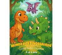 Mundo dos Dinossauros: Livro para Colorir - Diversão e Criatividade com Dinossauros Incríveis!