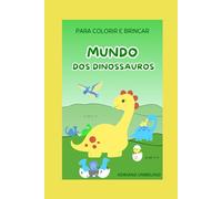 MUNDO DOS DINOSSAUROS: PARA COLORIR E BRINCAR