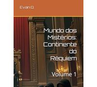 Mundo dos Mistérios: Continente do Réquiem: Volume 1