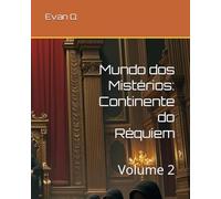 Mundo dos Mistérios: Continente do Réquiem: Volume 2