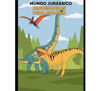 Mundo Jurássico: Dinossauros para Colorir: Mais de 40 desenhos incríveis para soltar a imaginação!