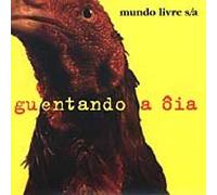Mundo Livre S/a - Guentando a Oia