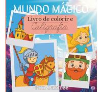 Mundo Mágico: Livro de Colorir e Caligrafia - I