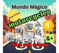 Mundo Mágico , Motocicletas: Motorcycles. un libro para colorear para niños con ilustraciones de motos de todo tipo , custom,cross,touring,choper, ... la carretera , la montaña, desierto, etc