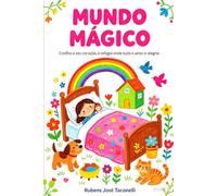 Mundo Mágico: O Refúgio onde tudo é amor e alegria