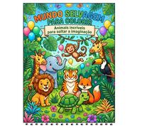 Mundo Selvagem para Colorir: 40 Animais Brasileiros e da Amazônia para Colorir e Aprender