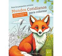 Mundos Cotidianos para colorear - Para los pequeños artistas: Diversión creativa para niños a partir de 4 años - libro para colorear en tamaño XL con más de 50 diseños