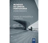 Mundos de língua portuguesa - olhares cruzados (I): Temas de linguística e didática