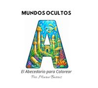 Mundos Ocultos: El Abecedario para Colorear