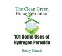 Mundt Becky 101 Home Uses of Hydrogen Peroxide (Tascabile)