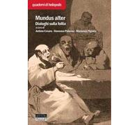 Mundus Alter. Dialoghi sulla follia
