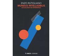 Mundus intelligibilis. Sociologia ed esperienza
