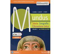 Mundus. Storia, geografia, educazione civica. Con Storie di sport. Per le Scuole superiori. Con e-book. Con espansione online (Vol. 1)