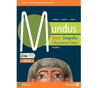 Mundus. Storia, geografia, educazione civica. Per il biennio dei Licei. Con e-book. Con espansione online (Vol. 1)