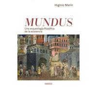 Mundus: Una arqueología filosófica de la existencia