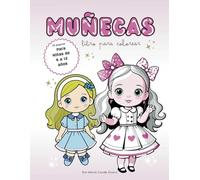 Muñecas libro para colorear: Divertidas actividades para niñas: Colorea, nombra y personaliza a tus muñecas