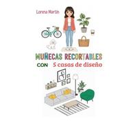 Muñecas Recortables.: Con 5 Casas de Diseño.