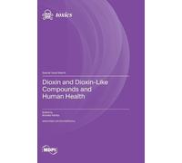 Muneko Nishijo Dioxin and Dioxin-Like Compounds and Human Hea (Copertina rigida)