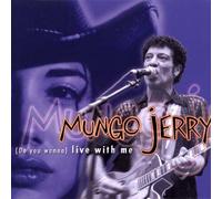 Mungo Jerry - Do You Wanna Live With Me