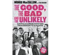 Mungo MacCallum The Good, The Bad & the Unlikely (Tascabile)