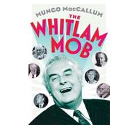 Mungo MacCallum The Whitlam Mob (Tascabile)