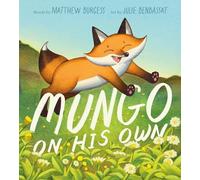 Mungo on His Own: An Animal Picture Book about Independence from a Caldecott-Winning Illustrator for Kids (Ages 4-8)